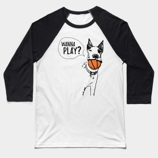 Wanna play? Great Dane with basketball design Baseball T-Shirt